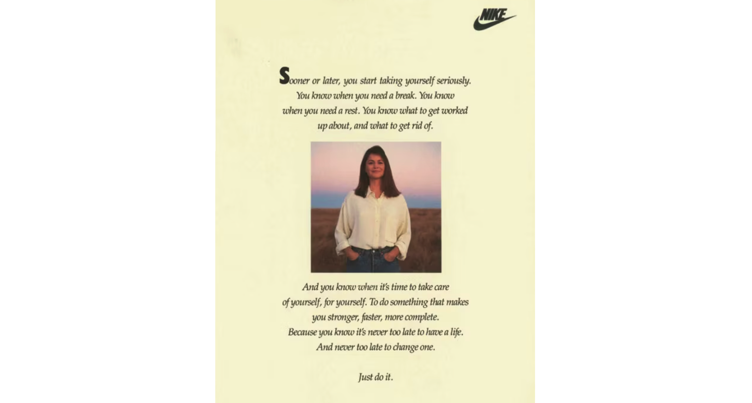 1991 campaign poster shows a woman casually dressed and Nike pushing the audience to start taking themselves seriously, signing off with their iconic slogan. 