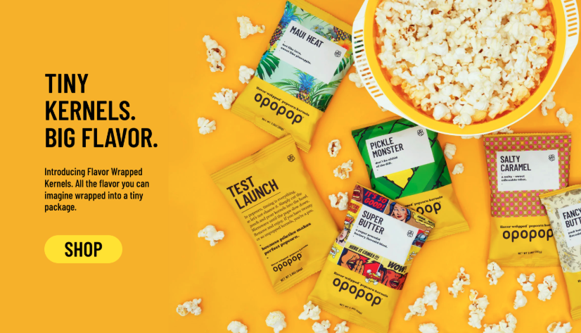Opopop’s homepage shows their unique popcorn flavors against a yellow backdrop with the headline: Tiny Kernels, Big Flavor.