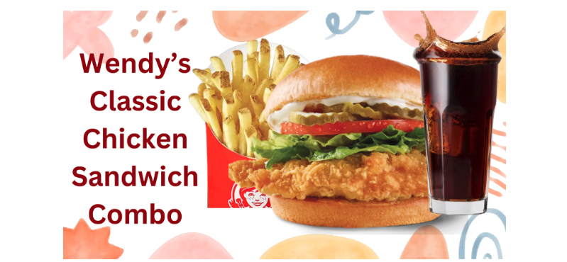  Wendy’s advertisement with the words “Wendy’s Classic Chicken Sandwich Combo” on the left, on the right a box of fries is in the background, a chicken sandwich in the middle, and a glass with a dark colored liquid splashing out of the top